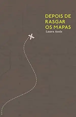 Depois de rasgar os mapas – Laura Assis