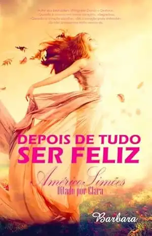 DEPOIS DE TUDO SER FELIZ – AMÉRICO SIMÕES