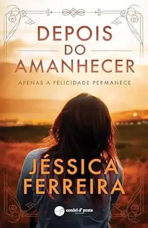 Depois do Amanhecer – Jéssica Ferreira