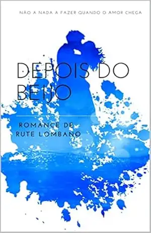 Depois do Beijo – Rute Lombano
