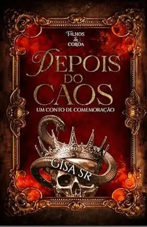 Depois Do Caos: Um Conto de Comemoração (FILHOS DA COROA) – GISA SR