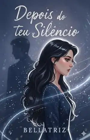 Depois do teu silêncio. - Bellatriz