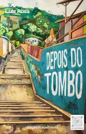 Depois do Tombo: O nascimento de uma comunidade – Luiz  Rosa