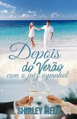 DEPOIS DO VERÃO COM O JUIZ ESPANHOL – SHIRLEY  MELO