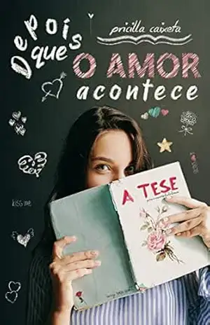 Depois Que O Amor Acontece: A Tese (Com amor, May Rose Livro 1) – Pricilla Caixeta