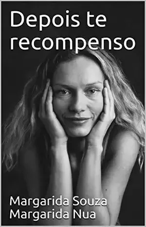 Depois te recompenso - Margarida Souza Margarida Nua