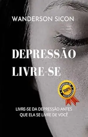 Depressão Livre–se - Wanderson Sicon
