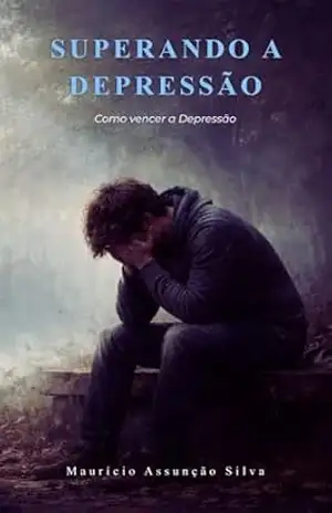 DEPRESSÃO: Saiba Como Superar – Maurício  Assunção