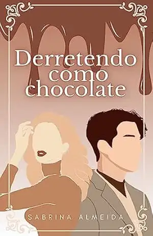Derretendo como Chocolate – Sabrina Almeida
