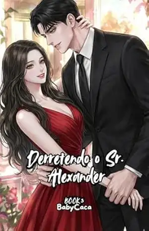 Derretendo o Sr. Alexander: Book 3 (Derretendo o Sr. Alexander: Um Romance de Casamento por Contrato com um Bilionário Rabugento) – Baby Caca