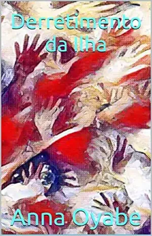 Derretimento da Ilha - Anna  Oyabe