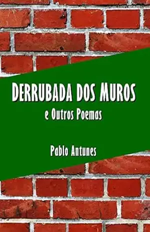 Derrubada dos Muros: e Outros Poemas - Pablo Antunes