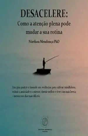 DESACELERE: Como a atenção plena pode mudar a sua rotina - Nórthon  Mendonça PhD