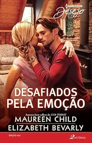 Desafiados pela emoção (Harlequin Desejo Livro 253) – Maureen Child