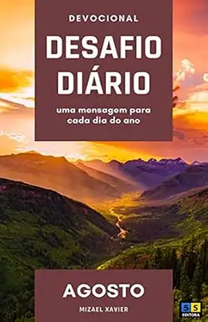 DESAFIO DIÁRIO: Mês de agosto – MIZAEL XAVIER