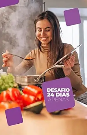 Desafio emagreça em 24 dias: Emagrecimento saudável com receitas – Rafael Silva Fortunato