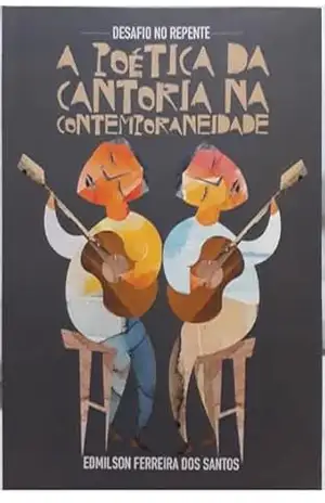 Desafio no Repente: a poética da cantoria na contemporaneidade – Edmilson  Ferreira