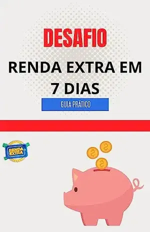DESAFIO RENDA EXTRA EM 7 DIAS: GUIA PRÁTICO - ELTON AMORIM