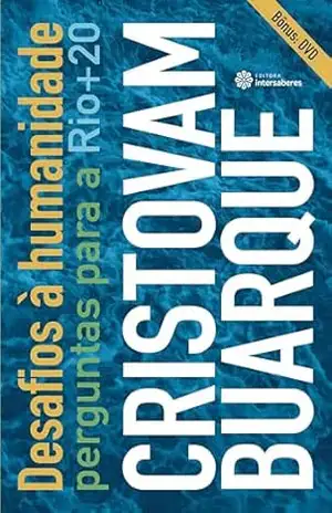 Desafios à humanidade:: perguntas para a Rio+20 – Cristovam Buarque
