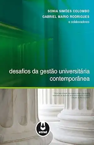 Desafios da Gestão Universitária Contemporânea - Sonia Simões Colombo