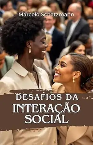 Desafios da Interação Social – Marcelo Schatzmann