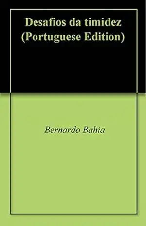 Desafios da timidez – Bernardo Bahia