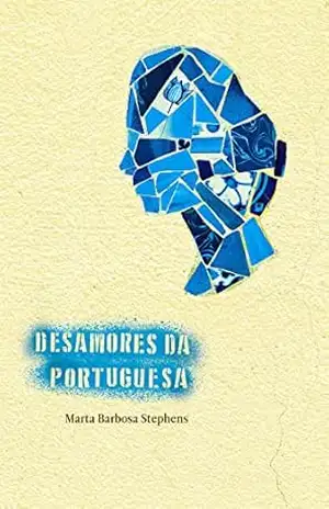 Desamores da portuguesa – Marta Barbosa Stephens
