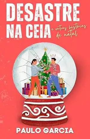 Desastre na Ceia e Outras Histórias de Natal – Paulo Garcia