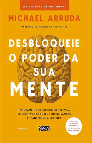 Desbloqueie o poder da sua mente - Michael Arruda