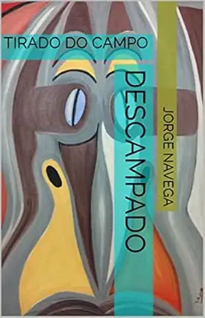 DESCAMPADO: TIRADO DO CAMPO – Jorge Navega