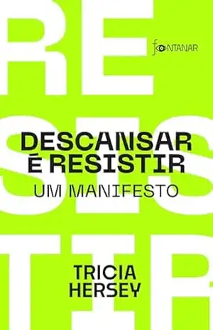Descansar é resistir: Um manifesto – Tricia Hersey