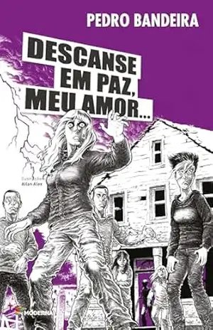Descanse Em Paz, Meu Amor… – Pedro Bandeira