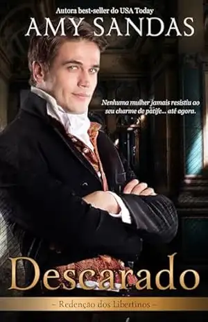 Descarado: Romance de época regencial (Redenção dos Libertinos Livro 3) – Amy Sandas