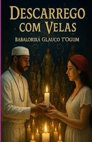 Descarrego Com Velas - Babalorixá Glauco T´ogum