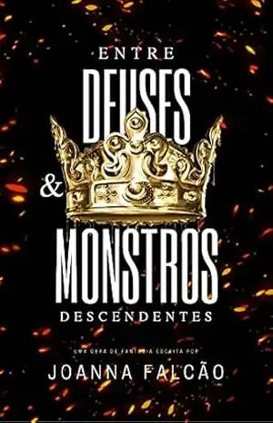 Descendentes: Entre Deuses e Monstros (vol 1) Edição corrigida - JOANNA FALCÃO