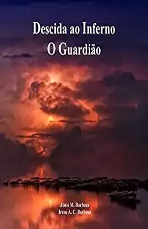 Descida ao Inferno: O Guardião - Jonis Marcos Barbosa
