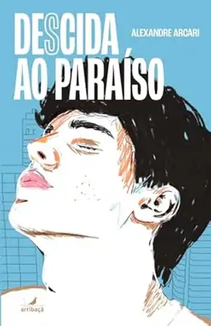 Descida ao Paraíso – Alexandre Arcari
