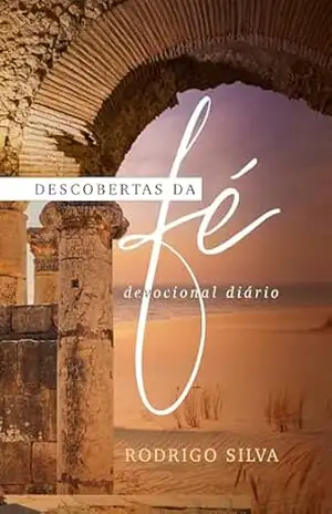 Descobertas da Fé – Devocional Diário 2025 – Rodrigo  Silva