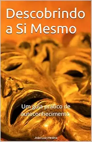 Descobrindo a Si Mesmo – João Luiz  Medina