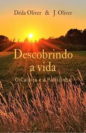 Descobrindo a vida: O Caipira e a Patricinha - Déda Oliver