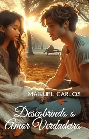 Descobrindo o Amor Verdadeiro - Manuel Carlos Chaveco