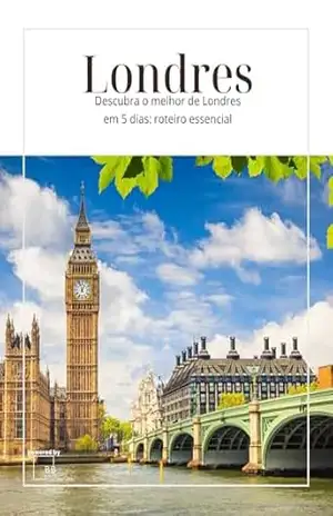 Descobrindo o melhor de Londres em cinco dias: roteiro essencial – BB  Lab
