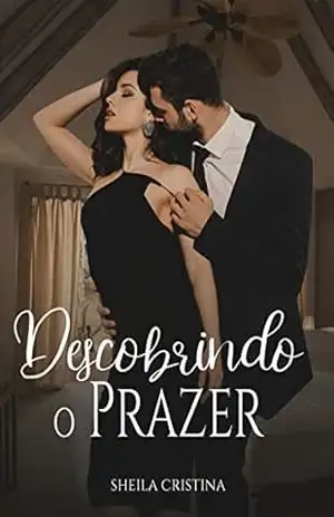Descobrindo o prazer – Sheila  Cristina
