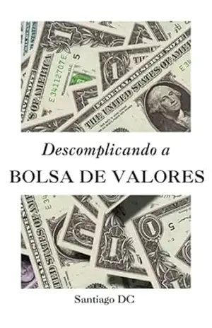 Descomplicando A Bolsa De Valores – Santiago Dc