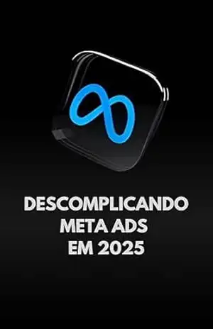 DESCOMPLICANDO META ADS EM 2025 – ANDRE PAQUES