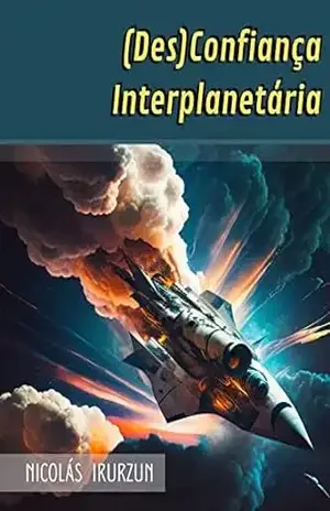 (Des)Confiança Interplanetária - Nicolás Irurzun