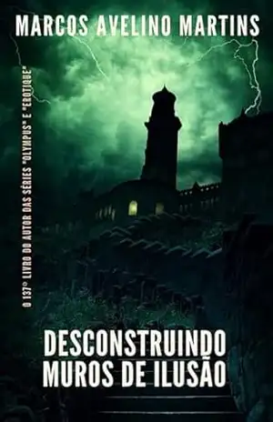 DESCONSTRUINDO MUROS DE ILUSÃO – MARCOS AVELINO MARTINS