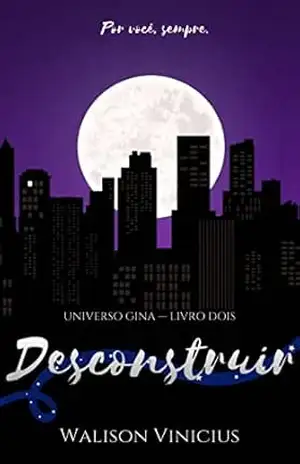 Desconstruir (Universo Gina Livro 2) – Walison Vinicius
