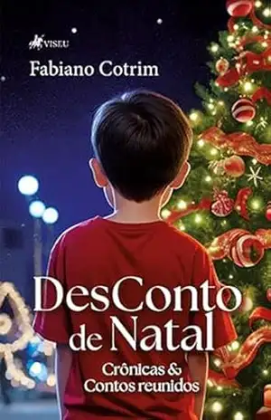 DesConto de Natal: Crônicas e Contos Reunidos - Fabiano Cotrim