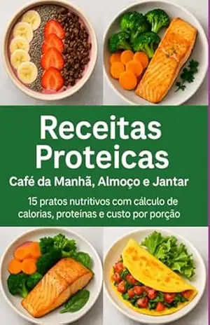 Descubra 15 Receitas Proteicas Incríveis Para Transformar Suas Refeições Do Café Da Manhã Ao Jantar - Josiane Reis